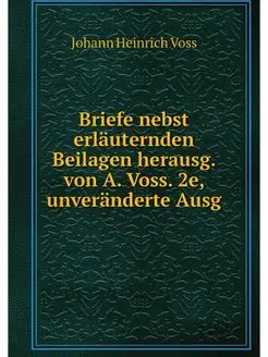 Briefe nebst erlauternden Beilagen he