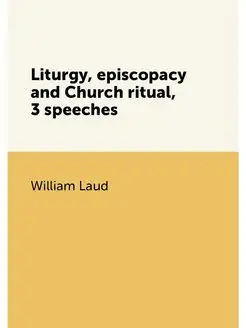 Liturgy, episcopacy and Church ritual