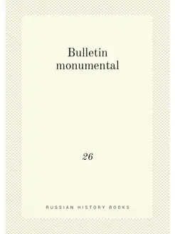 Bulletin monumental. 26