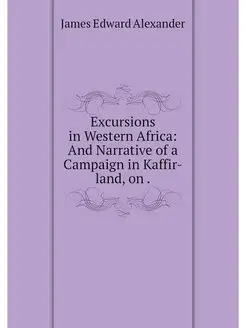 Excursions in Western Africa And Nar