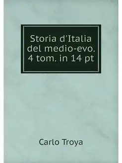 Storia d'Italia del medio-evo. 4 tom