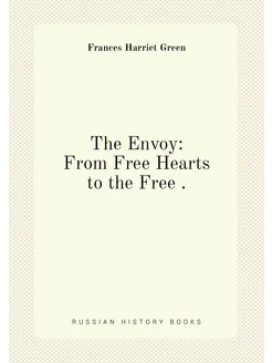 The Envoy From Free Hearts to the Free