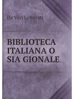 BIBLIOTECA ITALIANA O SIA GIONALE