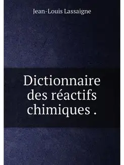 Dictionnaire des réactifs chimiques