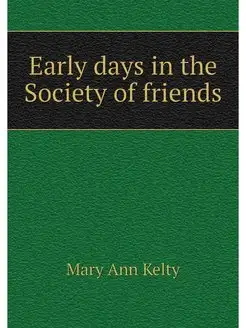 Early days in the Society of friends