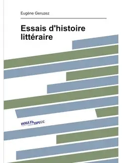 Essais d'histoire littéraire