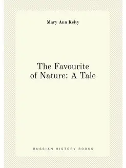 The Favourite of Nature A Tale