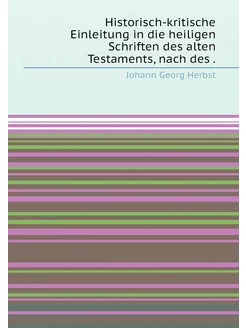 Historisch-kritische Einleitung in die heiligen Schr