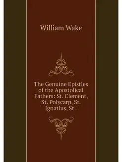 The Genuine Epistles of the Apostolic