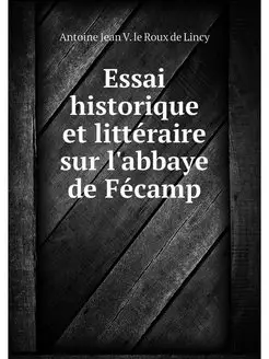 Essai historique et litteraire sur l'