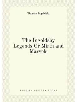 The Ingoldsby Legends Or Mirth and Marvels