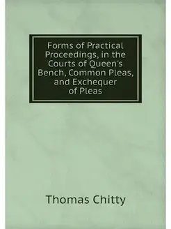 Forms of Practical Proceedings, in th