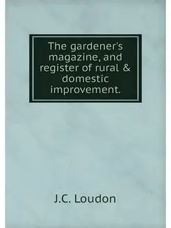 The gardener's magazine, and register