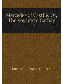 Mercedes of Castile, Or, The Voyage t