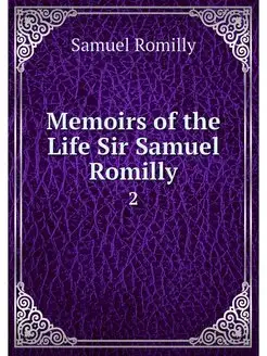 Memoirs of the Life Sir Samuel Romill