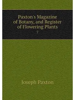 Paxton's Magazine of Botany, and Regi