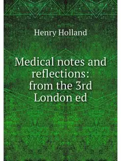 Medical notes and reflections from t