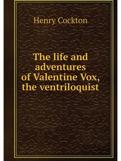 The life and adventures of Valentine