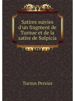 Satires suivies d'un fragment de Turn