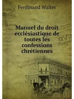 Manuel du droit ecclesiastique de tou