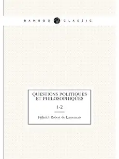 Questions politiques et philosophiques. 1-2