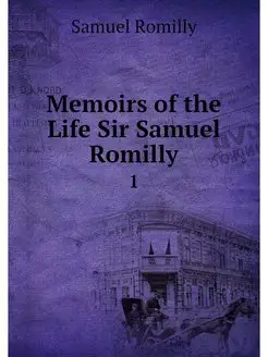 Memoirs of the Life Sir Samuel Romill