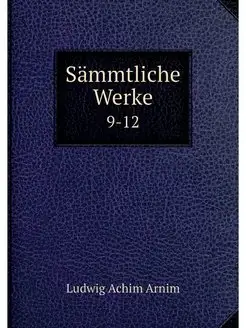 Sammtliche Werke. 9-12