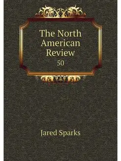 The North American Review. 50