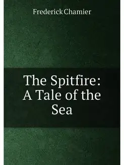 The Spitfire A Tale of the Sea