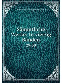 Sammtliche Werke In vierzig Banden