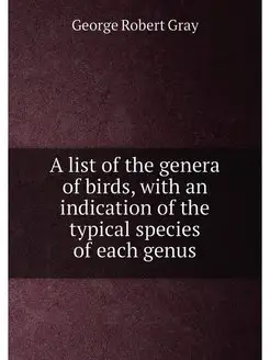 A list of the genera of birds, with an indication of