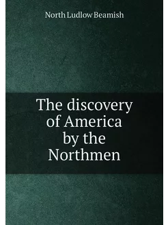 The discovery of America by the Northmen