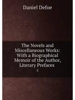 The Novels and Miscellaneous Works With a Biographi