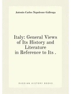 Italy General Views of Its History and Literature i