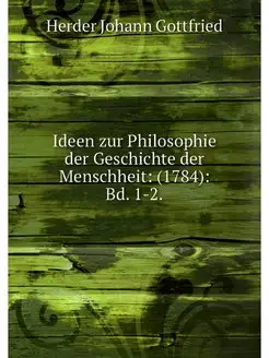 Ideen zur Philosophie der Geschichte