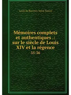 Memoires complets et authentiques