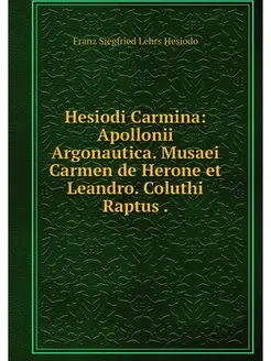 Hesiodi Carmina Apollonii Argonautic