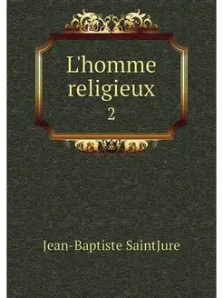 L'homme religieux. 2