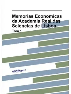 Memorias Economicas da Academia Real das Sciencias d