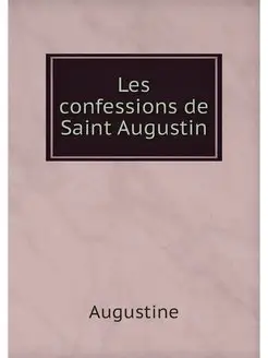 Les confessions de Saint Augustin