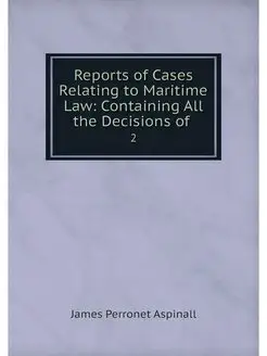 Reports of Cases Relating to Maritime