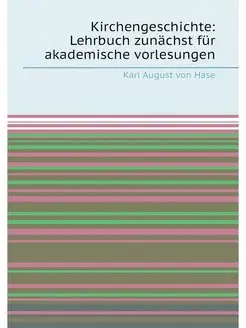 Kirchengeschichte Lehrbuch zunächst für akademische