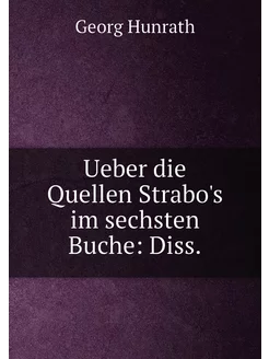 Ueber die Quellen Strabo's im sechsten Buche Diss