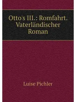 Otto's III. Romfahrt. Vaterlandische