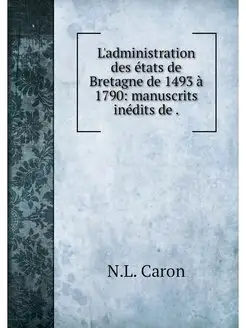 L'administration des etats de Bretagn