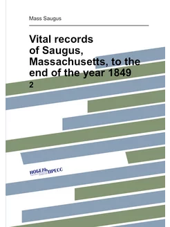 Vital records of Saugus, Massachusetts, to the end o