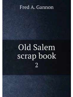 Old Salem scrap book. 2