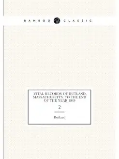 Vital records of Rutland, Massachusetts, to the end