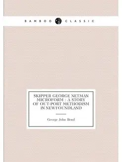 Skipper George Netman microform a story of out-por