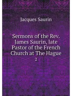 Sermons of the Rev. James Saurin, lat